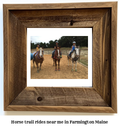 horse trail rides near me in Farmington, Maine